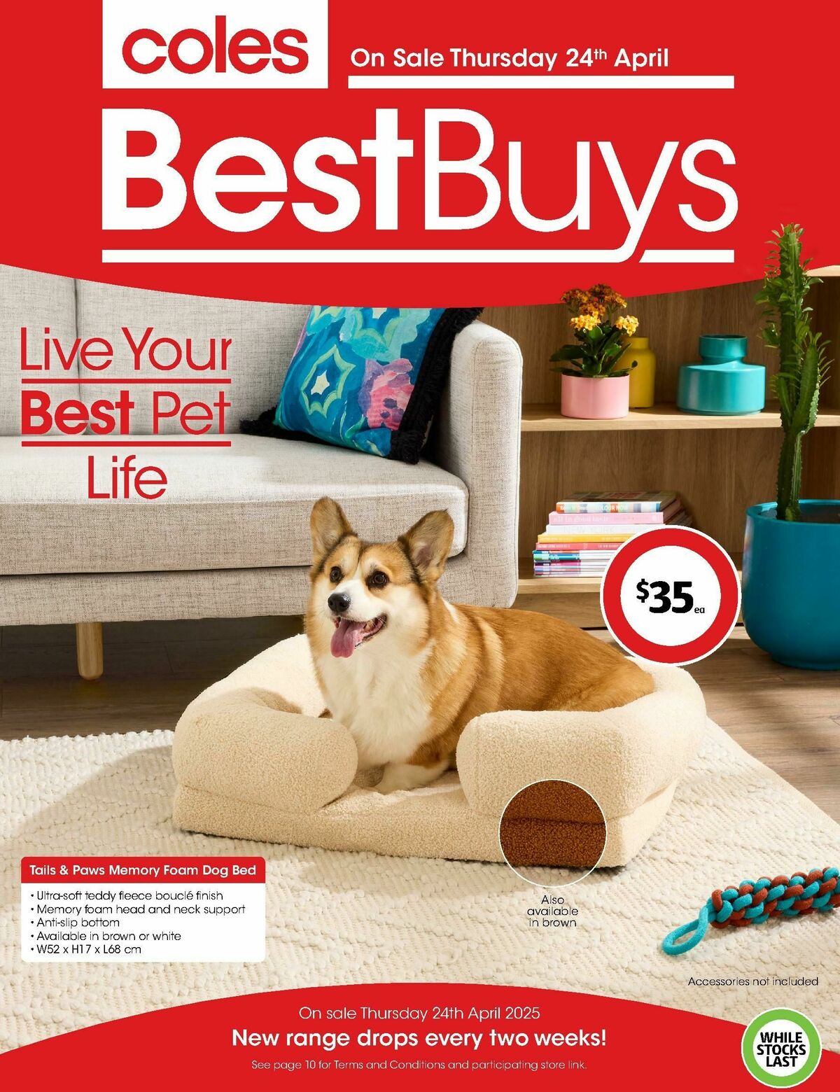 Coles Best Buys - Live Your Best Pet Life Catalogues from 24 AprilColes Best Buys - Live Your Best Pet Life Catalogues from 24 April- Page 3Coles Best Buys - Live Your Best Pet Life Catalogues from 24 April- Page 4Coles Best Buys - Live Your Best Pet Life Catalogues from 24 April- Page 5Coles Best Buys - Live Your Best Pet Life Catalogues from 24 April- Page 6Coles Best Buys - Live Your Best Pet Life Catalogues from 24 April- Page 7Coles Best Buys - Live Your Best Pet Life Catalogues from 24 April- Page 8Coles Best Buys - Live Your Best Pet Life Catalogues from 24 April- Page 9Coles Best Buys - Live Your Best Pet Life Catalogues from 24 April- Page 10Coles Best Buys - Live Your Best Pet Life Catalogues from 24 April- Page 11Coles Best Buys - Live Your Best Pet Life Catalogues from 24 April- Page 12