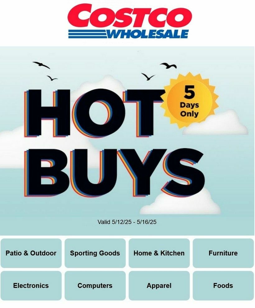 Costco Weekly Ad from May 12Costco Weekly Ad from May 12- Page 3Costco Weekly Ad from May 12- Page 4Costco Weekly Ad from May 12- Page 5Costco Weekly Ad from May 12- Page 6Costco Weekly Ad from May 12- Page 7Costco Weekly Ad from May 12- Page 8Costco Weekly Ad from May 12- Page 9Costco Weekly Ad from May 12- Page 10Costco Weekly Ad from May 12- Page 11