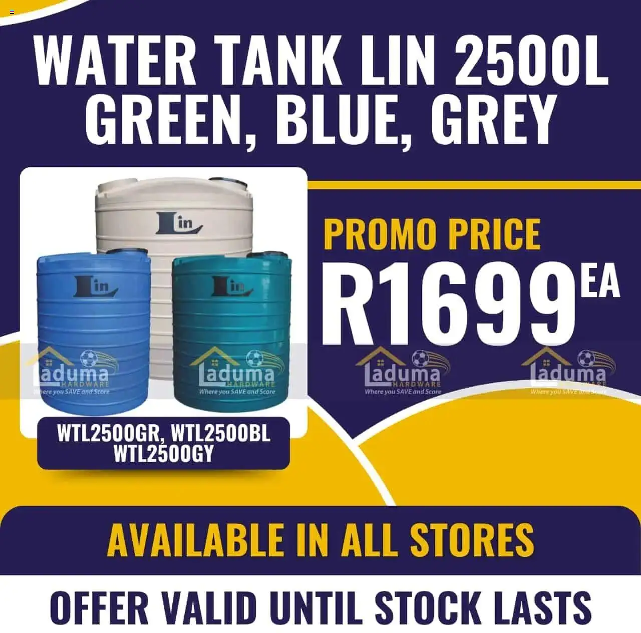 New Laduma Hardware catalogue – valid from 04.09.2025 | Page: 3 | Products: Tank, Stock, Water New Laduma Hardware catalogue – valid from 04.09.2025 | Page: 3 | Products: Tank, Stock, Water