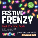 Toys R Us Festive Frenzy (12/12/2025 – 18/12/2025) Online